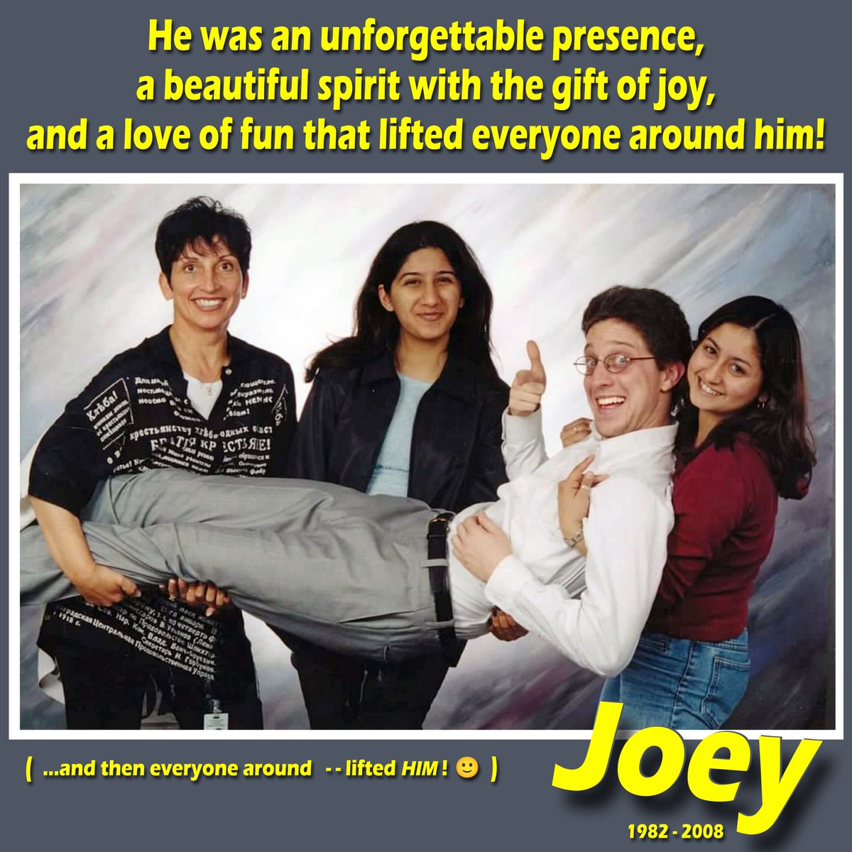 He truly had a knack for having a good time!