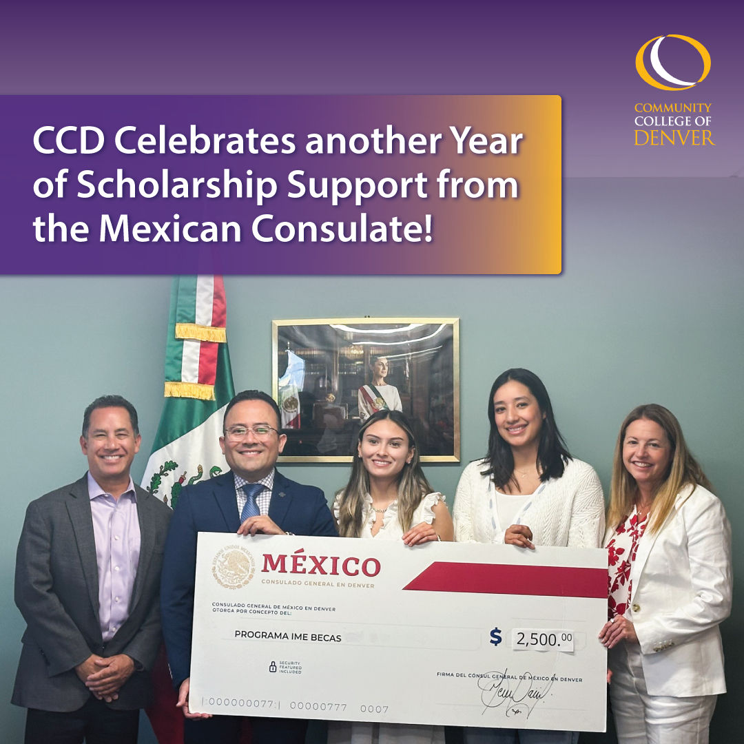 The Mexican Consulate will provide $2500 in scholarships to CCD students in 25-26, with a double match of an extra $5k provided from the CCD Foundation, made possible by individual scholarship donors. Support student scholarships: ccd.edu/give