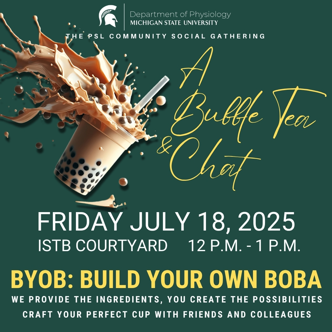 “BYOB: Build Your Own Boba”! 
See you there!
#msupsl #physiology #socialhour #bubbletea #byob #buildyourownboba #community #msu #spartans