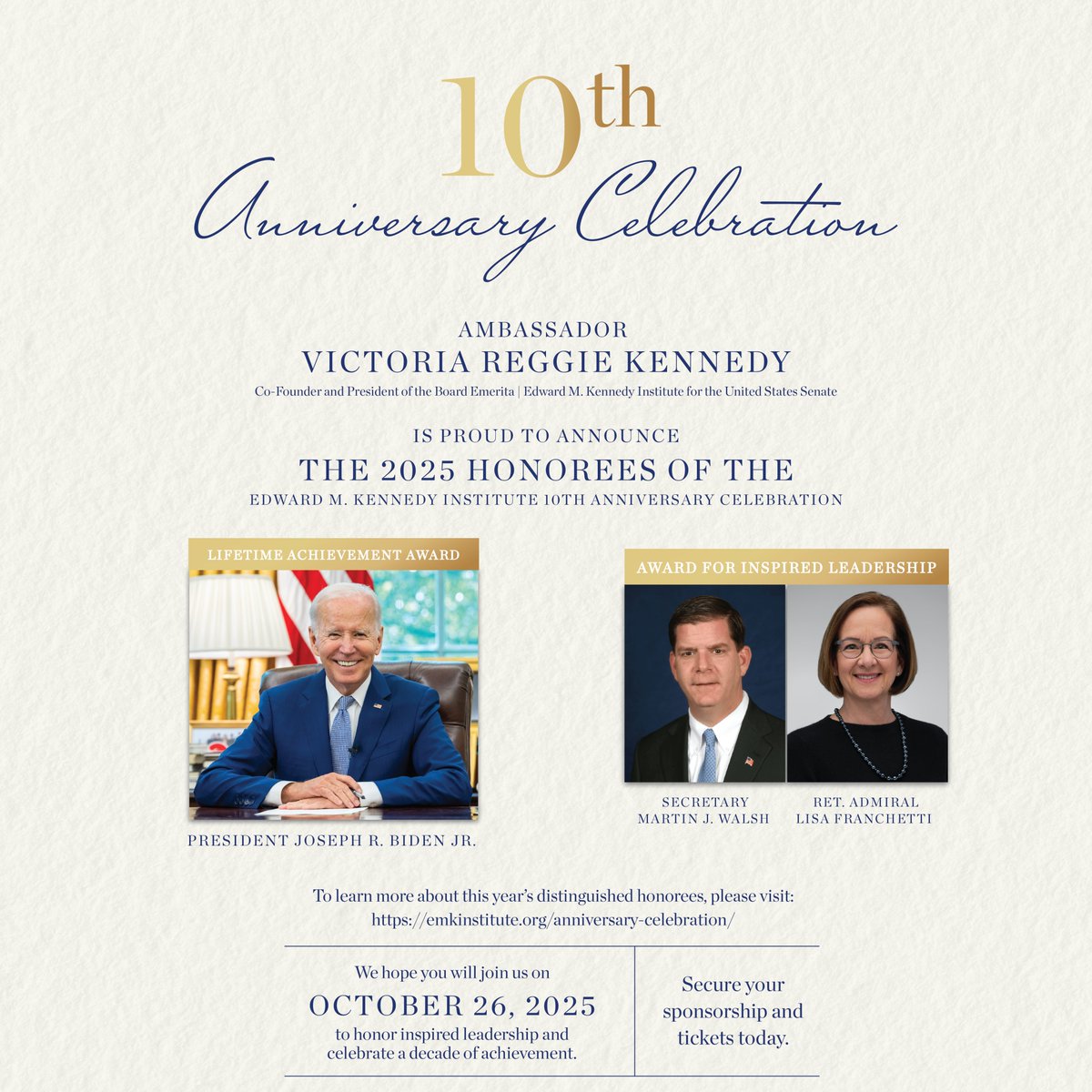 Announcing the 2025 Honorees of the Edward M. Kennedy Institute 10th Anniversary Celebration: The Lifetime Achievement Award will be presented to President Joseph R. Biden for his lifelong dedication to public service. The Award for Inspired Leadership will be presented to Former