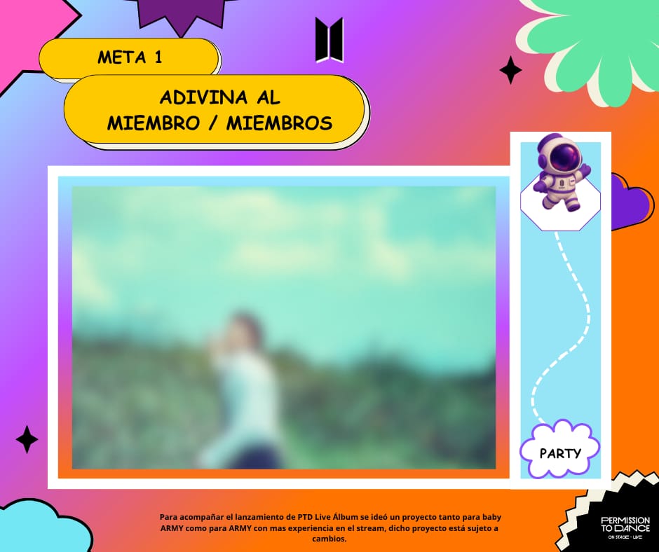Permission to Dance On Stage — Live
Pre PARTY 🥳 

Meta 🎯: 15 Capturas 

Ayuda a ARMY astronauta a llegar a la party de mañana.
¿Pueden adivinar de qué miembro se trata? 👀

BTS IS COMING
PTD LIVE ÁLBUM
#PTD_ON_STAGE_LIVE