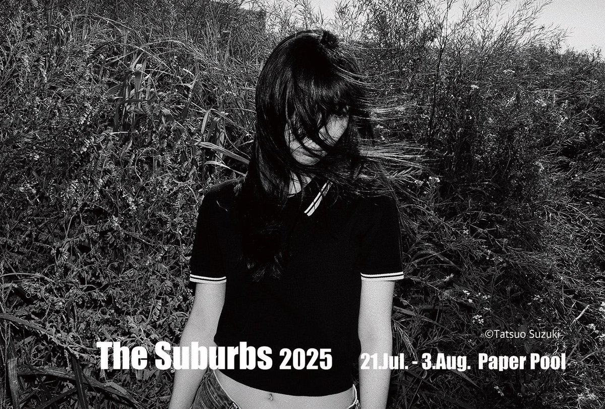 Paper_Pool's tweet image. "The Suburbs展 2025"
7月21日(月)-8月3日(日)
今年も来週から始まります!
都会でも無い、田舎でも無い、その狭間にあるもの。12人のメンバーの郊外の写真展。是非ぜひお立ち寄りください! #TheSuburbs展
facebook.com/share/1YUiidKo…