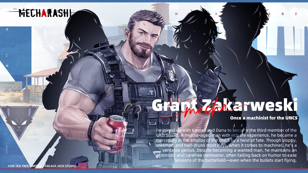 Pilot Introduction: Grant Zakarweski

Once a machinist for the UNCS, he joined up with Kaidan and Dana to become the third member of the GKD Squad. 
A middle-aged man with rich life experience, he became a mercenary in the employ of the UNCS by a twist of fate. 
Though sloppy,