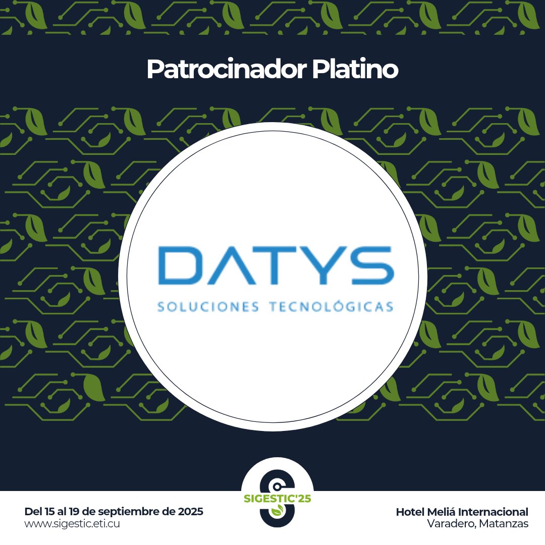 Gracias a <a href="/DatysCuba/">DATYS</a>, patrocinador Platino de #Sigestic2025, por ser un aliado estratégico. 
Su compromiso con la innovación y la sostenibilidad no solo impulsa el éxito de este evento, sino que también inspira a construir un futuro más conectado y responsable

#ETI #DejaTuHuella