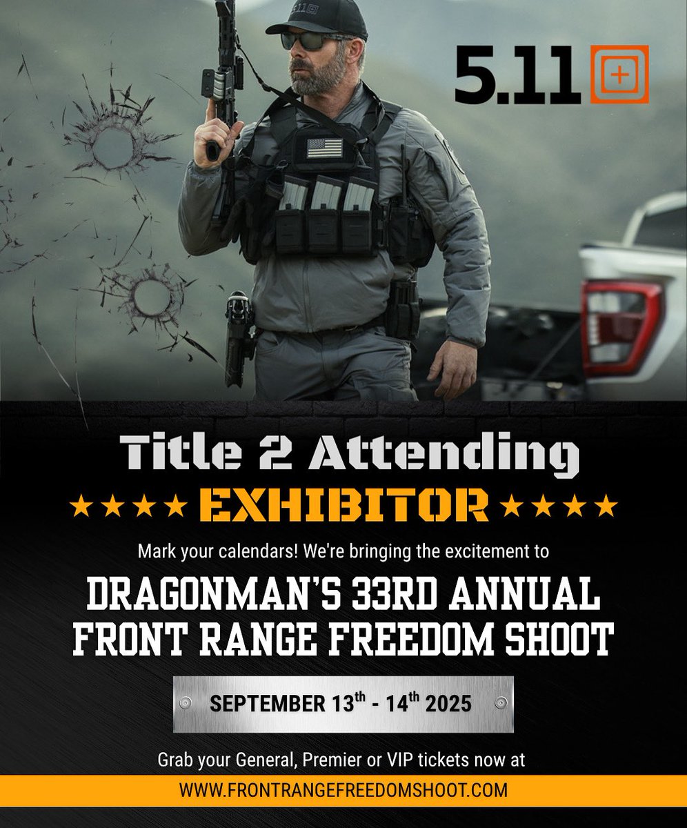 🚨We’re excited to host <a href="/511Tactical/">5.11</a> as a Title Two Exhibitor attending Dragonman’s Front Range Freedom Shoot Sept 13th-14th, 2025 🚨 

Get your General, Premier and VIP tickets at frontrangefreedomshoot.com, plus: 

• Demo 150+ Guns, Suppressors and Optics from 20+ Industry
