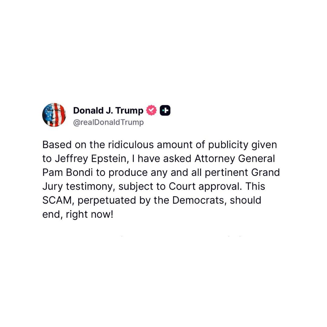 BREAKING: President Trump has instructed Pam Bondi to publish all Grand Jury testimony relating to the Epstein case due to "the ridiculous amount of publicity."