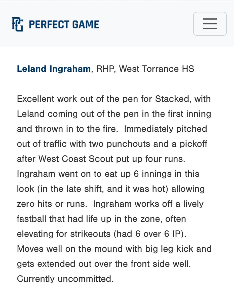 Leland Ingraham (@laingraham_2027) on Twitter photo 16u WWBA pitching stats:
6 innings, 6 k, 83 PC
82 FB, 78 Avg FB
0 ER, 0 H, .50 whip
2027 - South Torrance High (not West)
CF, RHP
<a href="/JordanGetzelman/">Jordan Getzelman</a> <a href="/mckinleyjake12/">Jake McKinley</a> <a href="/nathanielcausey/">nathaniel causey</a> <a href="/greggwallis19/">Gregg Wallis</a> <a href="/UACoachHale/">Chip Hale</a> <a href="/joey_notch/">Joey Notch</a> <a href="/vinniealfino42/">Vinnie Alfino</a> <a href="/PBRmonk/">Matthew Monk</a> <a href="/PG_Scouting/">Perfect Game Scout</a> <a href="/3leftsbaseball/">3 LEFTS BASEBALL</a> 16u WWBA pitching stats:
6 innings, 6 k, 83 PC
82 FB, 78 Avg FB
0 ER, 0 H, .50 whip
2027 - South Torrance High (not West)
CF, RHP
<a href="/JordanGetzelman/">Jordan Getzelman</a> <a href="/mckinleyjake12/">Jake McKinley</a> <a href="/nathanielcausey/">nathaniel causey</a> <a href="/greggwallis19/">Gregg Wallis</a> <a href="/UACoachHale/">Chip Hale</a> <a href="/joey_notch/">Joey Notch</a> <a href="/vinniealfino42/">Vinnie Alfino</a> <a href="/PBRmonk/">Matthew Monk</a> <a href="/PG_Scouting/">Perfect Game Scout</a> <a href="/3leftsbaseball/">3 LEFTS BASEBALL</a>