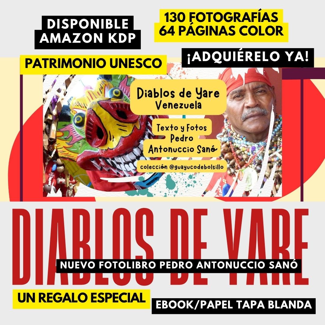 DIABLOS DE YARE / VENEZUELA
NUEVO FOTOLIBRO DE PEDRO ANTONUCCIO SANÓ
130 estampas devocionales de un admirable fervor secular; 66 páginas a color documentadas por <a href="/AntonuccioSanoP/">Pedro Antonuccio Sanó</a> patrimonio #Unesco de la Humanidad. Disponible Amazon KDP, formato e-book y papel tapa blanda.