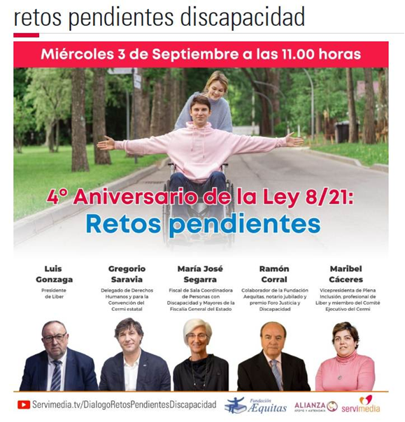 Fundación Aequitas (@faequitas) on Twitter photo 🔈Diálogo <a href="/Servimedia/">Servimedia</a> | '4º Aniversario de la Ley 8/21 sobre #Discapacidad. Retos Pendientes'
📅Miércoles, 3 de septiembre | ⏰11h.
🗣️Ramón Corral, notario jubilado, colaborador de <a href="/FAEQUITAS/">Fundación Aequitas</a> | Luis Gonzaga (<a href="/AsociacionLiber/">Liber.</a>) | María José Segarra (<a href="/fiscal_es/">Fiscalía General</a>) | Maribel Cáceres 🔈Diálogo <a href="/Servimedia/">Servimedia</a> | '4º Aniversario de la Ley 8/21 sobre #Discapacidad. Retos Pendientes'
📅Miércoles, 3 de septiembre | ⏰11h.
🗣️Ramón Corral, notario jubilado, colaborador de <a href="/FAEQUITAS/">Fundación Aequitas</a> | Luis Gonzaga (<a href="/AsociacionLiber/">Liber.</a>) | María José Segarra (<a href="/fiscal_es/">Fiscalía General</a>) | Maribel Cáceres