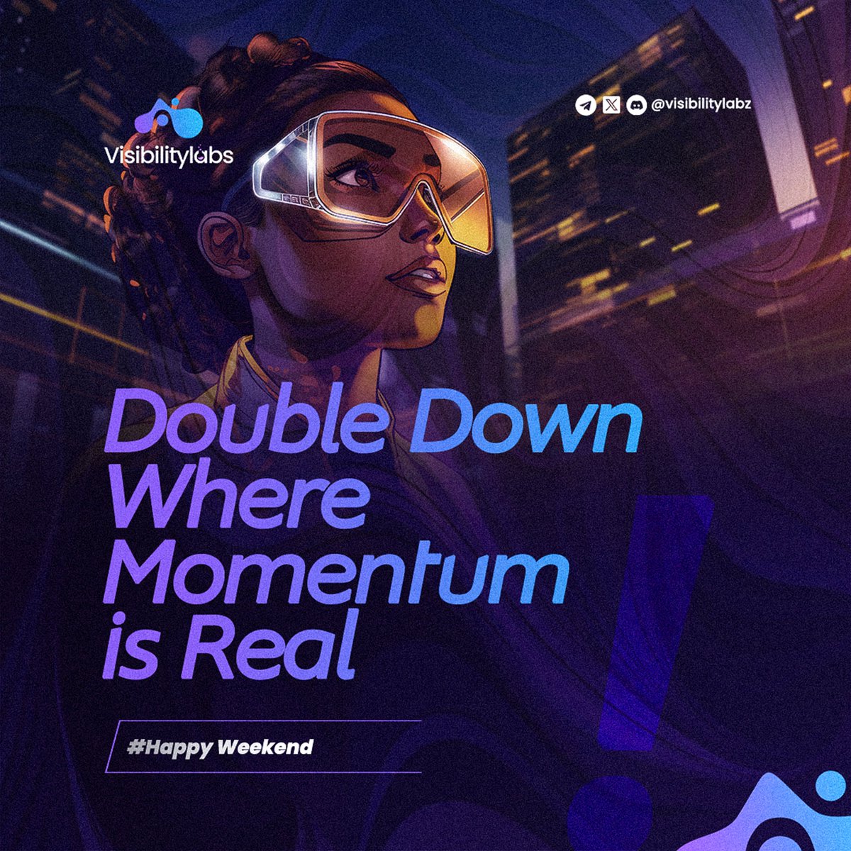 IT'S THE WEEKEND; DOUBLE DOWN WHERE THE MOMENTUM IS REAL

Weekends expose two kinds of brands.
The ones who vanish when the office lights go off…
And the ones who own the moment when timelines are quieter and attention is cheaper.

At VisibilityLabs, we do not clock out. We