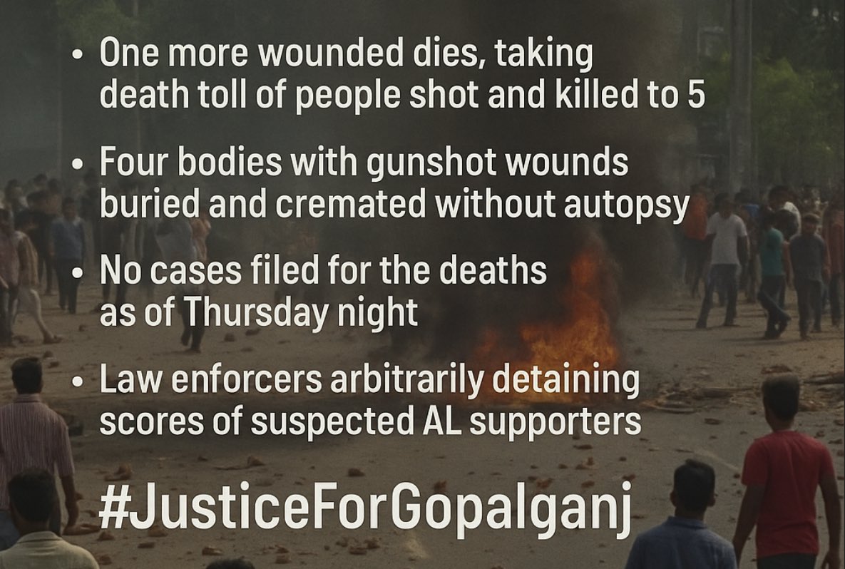 bdwatch2024's tweet image. #Gopalganj #Violence Update: One more injured dies taking death toll to 5; no autopsies performed on bodies with gunshot wounds; no cases filed yet for the deaths; AL supporters being arbitrarily detained by the scores.
One more person, shot and injured by the police and army on…