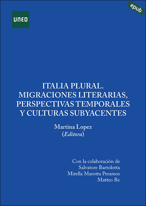 EditorialUNED's tweet image. Nuevo e-book, en formato epub, publicado por la Editorial UNED, @uned, “ITALIA PLURAL. MIGRACIONES LITERARIAS, PERSPECTIVAS TEMPORALES Y CULTURAS SUBYACENTES”. Más información… n9.cl/q7q1a