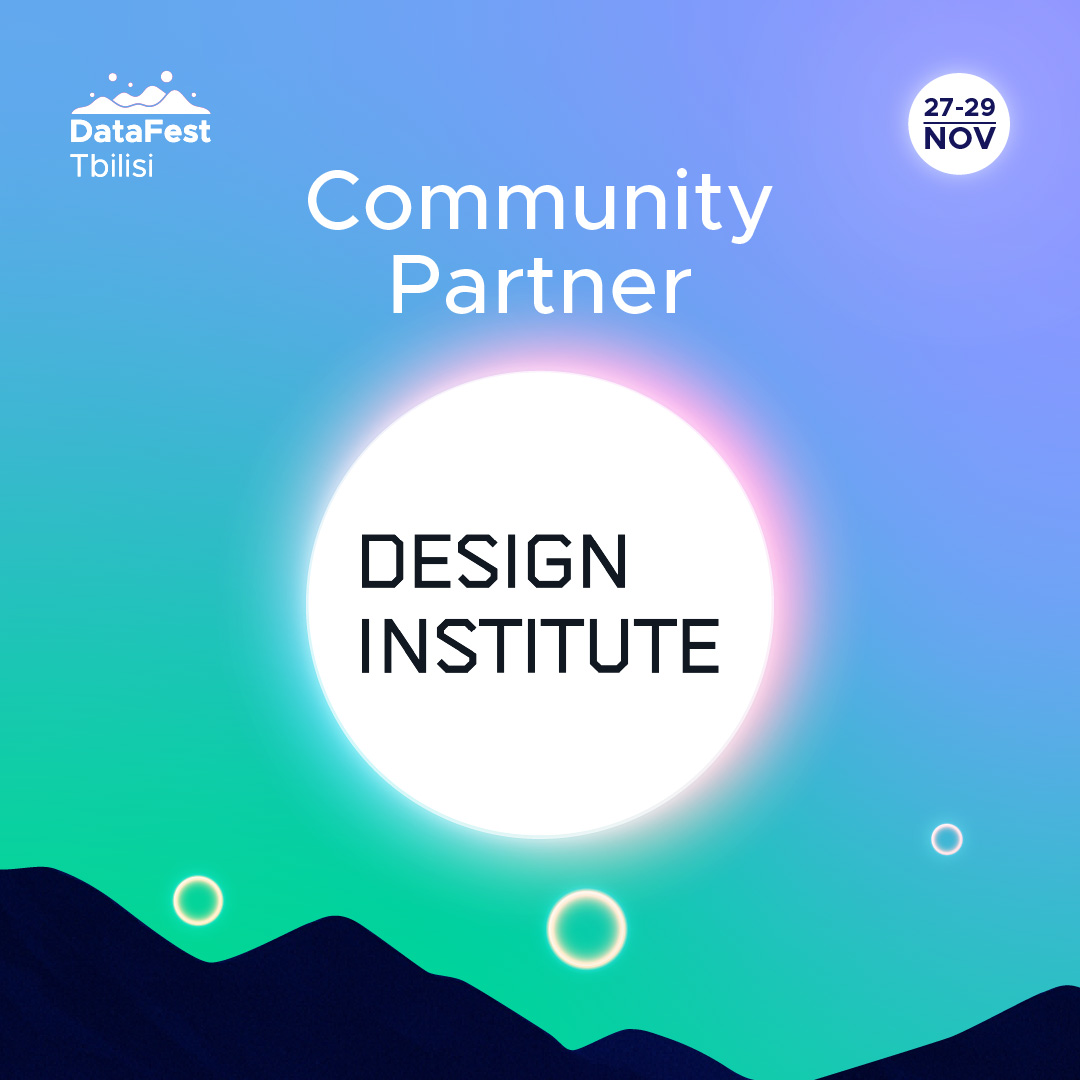 Design Institute joins DataFest Tbilisi 2025 Community Partners force!

Design Institute is a regional educational and research institution focused on creativity and design. The Institute empowers people to better visualize ideas and express themselves through design.