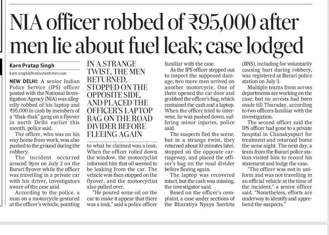 A senior IPS officer pushed to the ground and robbed of ₹95,000 by criminals on the Burari flyover in North Delhi

The incident took place on July 2, and no arrests have been made even 16 days after the IPS officer was robbed.

The senior IPS officer is working with NIA.