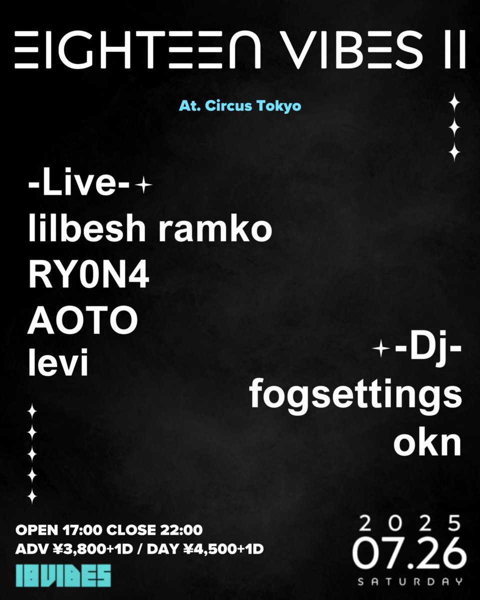 teucore_'s tweet image. leviくん追加！！！17:50~18:00で歌います
2025.7.26（土）
“eighteen vibes”@ Circus Tokyo
open17時
[LIVE]
lilbesh ramko / RY0N4 / AOTO / levi 
[DJ]
fogsettings / okn