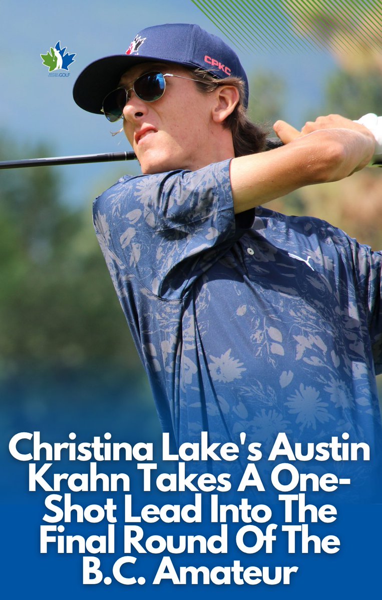 bc_golfer's tweet image. Christina Lake’s Austin Krahn holds a one shot lead heading into final round!! Exciting day ahead of us🤩 See more of @BradZiemer’s story here: britishcolumbiagolf.org/bcg-news-templ…