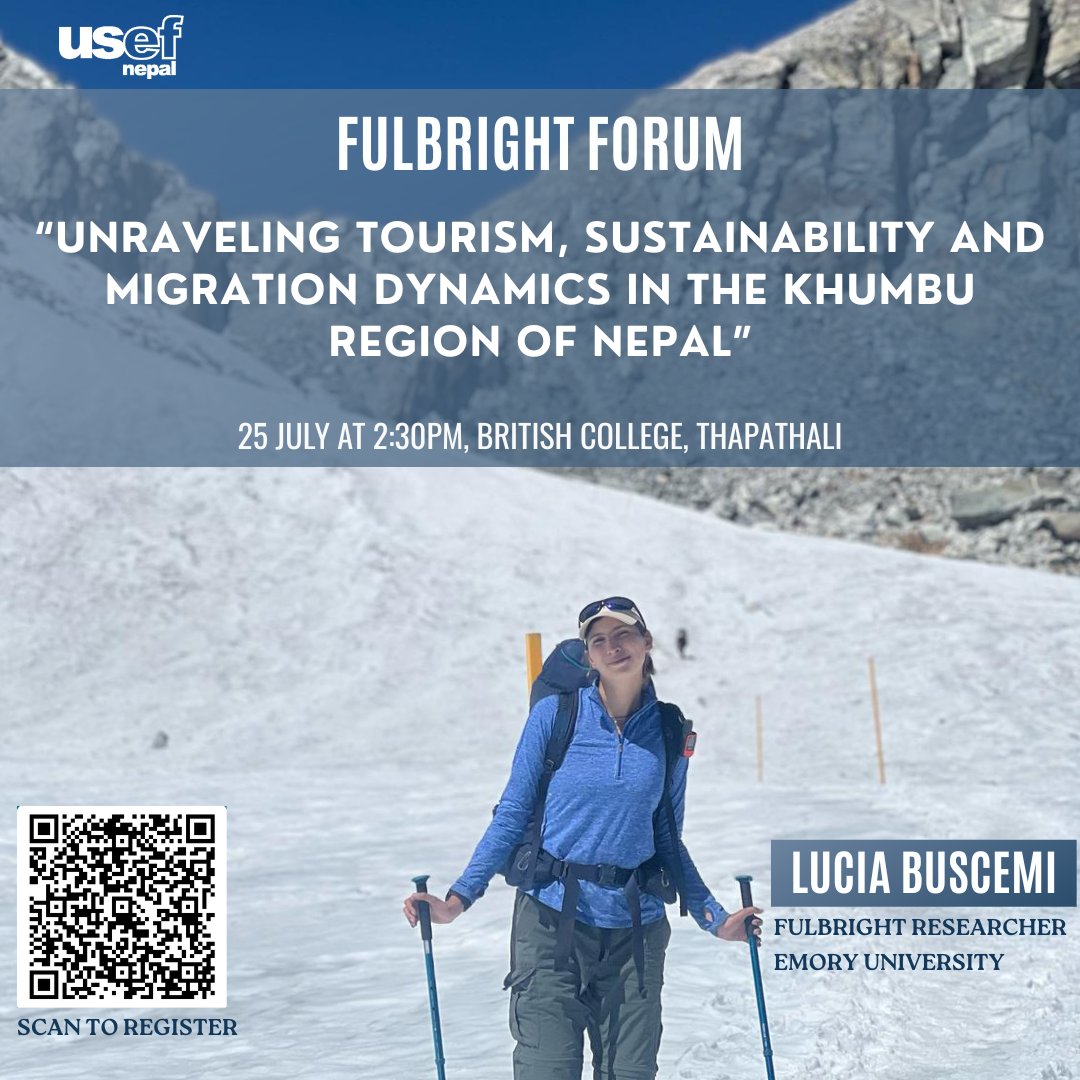 🌍 Fulbright Forum! 

🚶🏔️ From Jiri to Everest Base Camp, Fulbright Researcher Lucia Buscemi and co-researcher Mingmar Dolma Sherpa trekked deep into the Khumbu region to understand how development is reshaping the Himalayas.

Registration Link: forms.office.com/r/Mf82X9ihrc