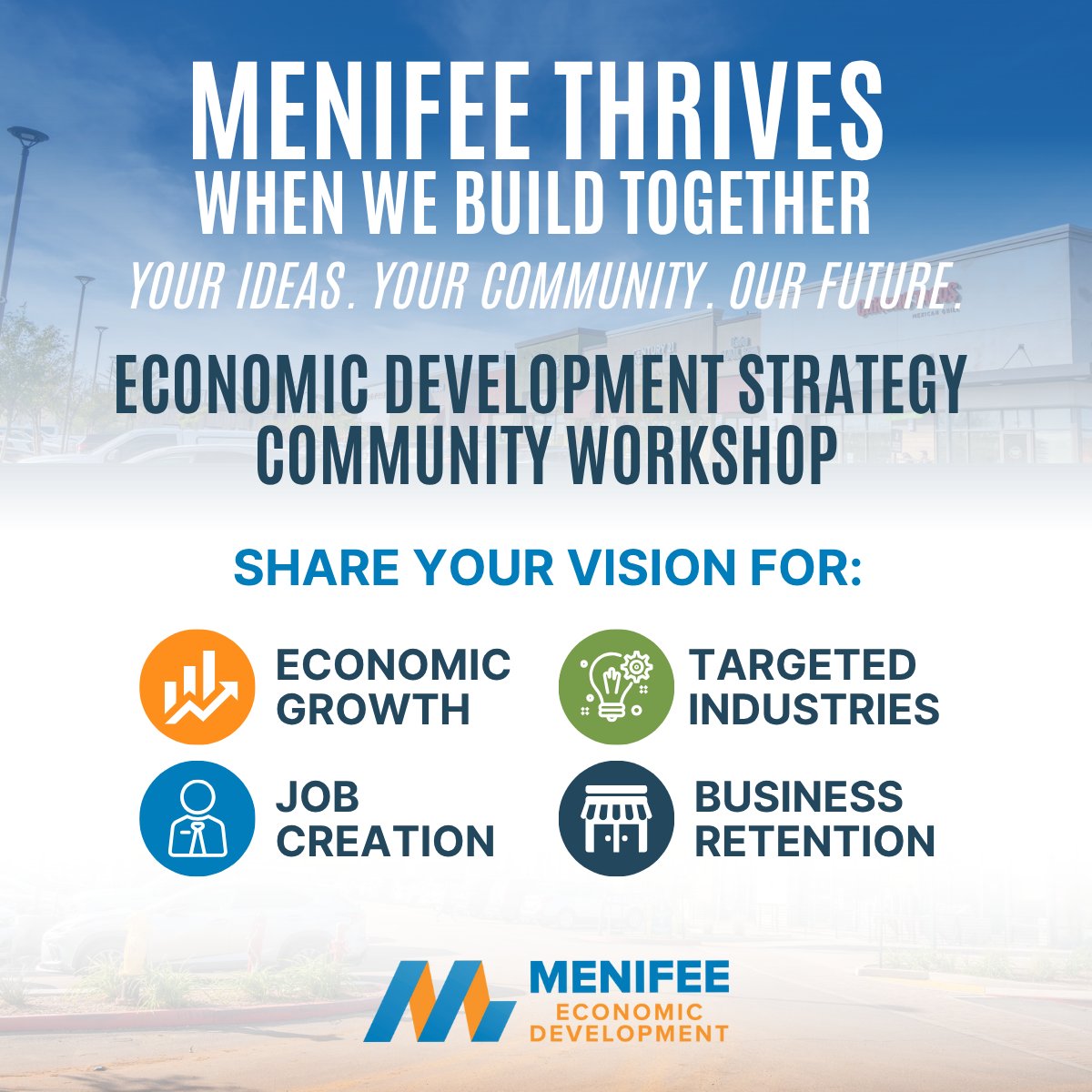 Join us at the Economic Development Strategy Community Workshop and help shape the future of our City! 

- Date: Thursday, August 21, 2025
- Time: 5:00 p.m. – 6:30 p.m.
- Location: Menifee City Hall (29844 Haun Rd.)

Share your voice and R.S.V.P. using the link in our bio.