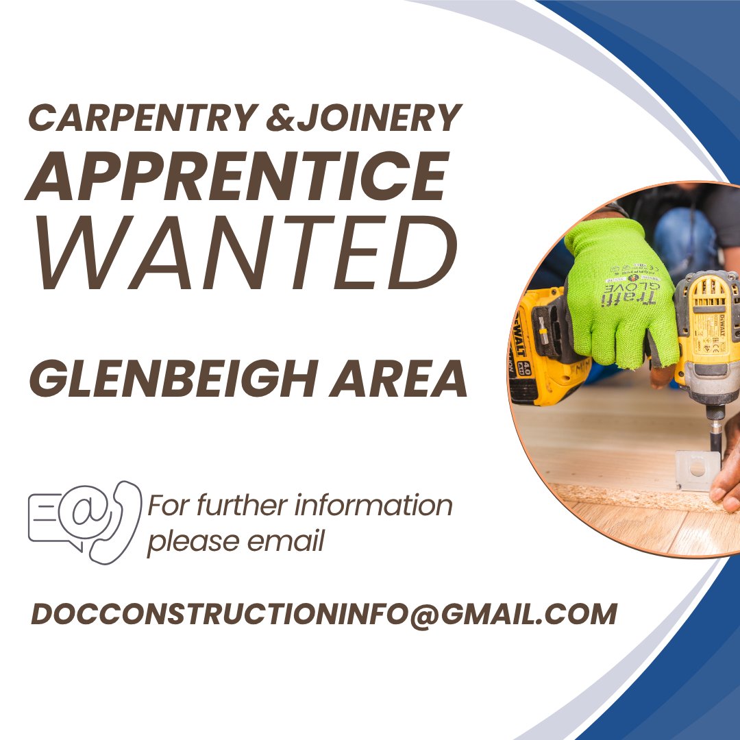 Kerry College (@kerrycollegemvc) on Twitter photo Carpentry and Joinery Apprentice wanted in the Glenbeigh area.
For further information contact docconstructioninfo@gmail.com. Carpentry and Joinery Apprentice wanted in the Glenbeigh area.
For further information contact docconstructioninfo@gmail.com.