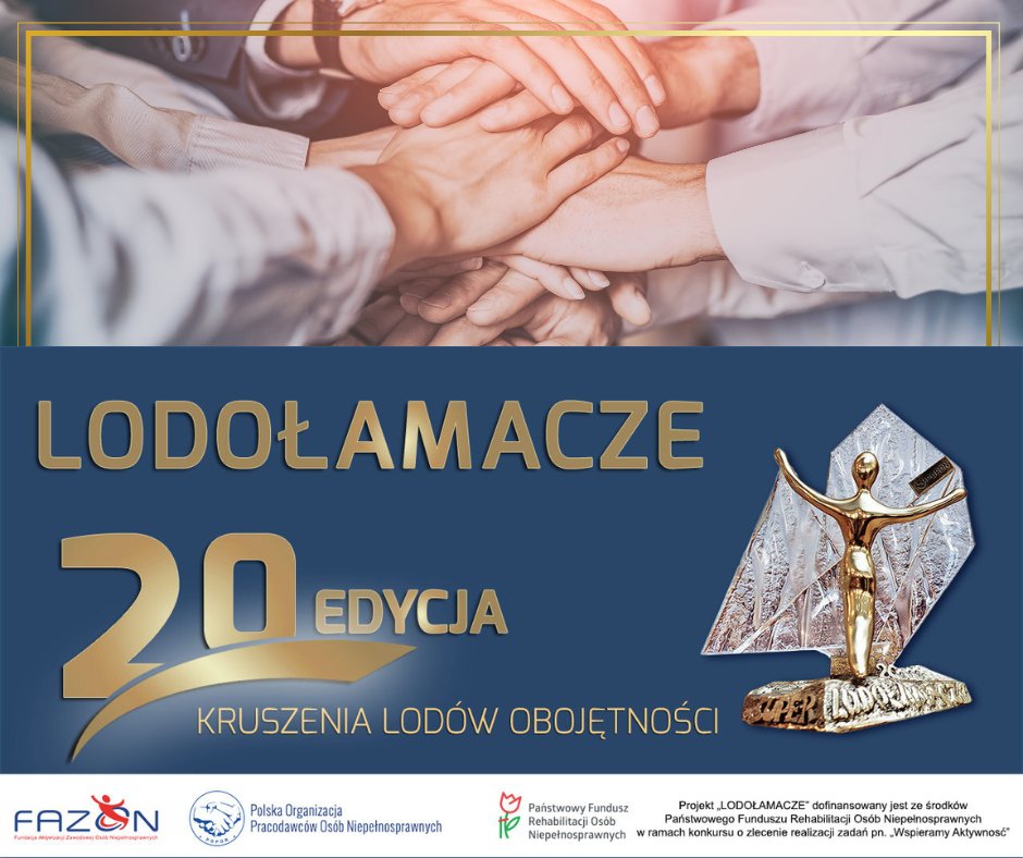 XX Edycja Kampanii Społecznej Lodołamacze 2025 – ruszył nabór❗
Fundacja FAZON – powołana przez Polską Organizację Pracodawców Osób Niepełnosprawnych – już po raz dwudziesty przyzna prestiżowe statuetki Lodołamaczy. To wyróżnienie honoruje pracodawców, instytucje i osoby, które