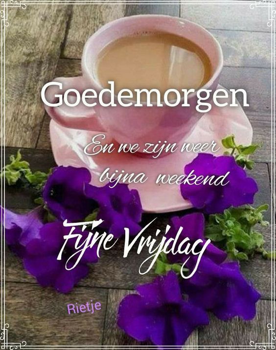Goeiemorgen ☕ lieverds 🍀
Heb een fantastische vrijdag 🌞 vandaag