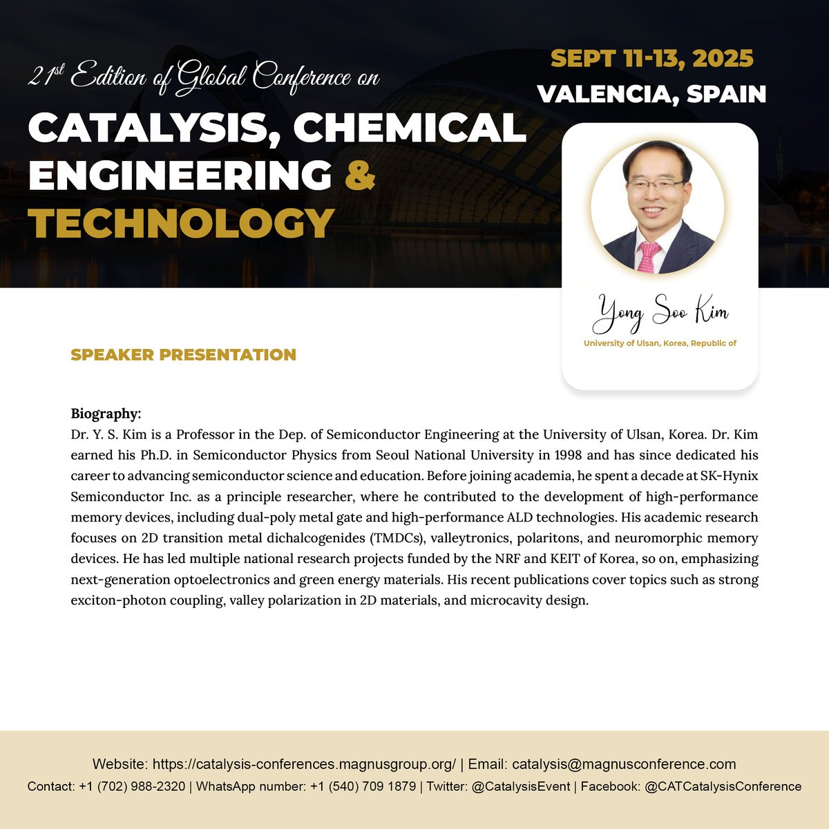 Catalysis Conference (@catalysisevent) on Twitter photo 🌟 Meet Our Esteemed Speaker! 🌟
We’re thrilled to introduce #Yong_Soo_Kim, a renowned expert in Catalysis, who will be joining us at <a href="/CatalysisEvent/">Catalysis Conference</a> organised by <a href="/magnus_group/">Magnus Group</a>
📅September 11-13, 2025 📷catalysis-conferences.magnusgroup.org 🌟 Meet Our Esteemed Speaker! 🌟
We’re thrilled to introduce #Yong_Soo_Kim, a renowned expert in Catalysis, who will be joining us at <a href="/CatalysisEvent/">Catalysis Conference</a> organised by <a href="/magnus_group/">Magnus Group</a>
📅September 11-13, 2025 📷catalysis-conferences.magnusgroup.org
