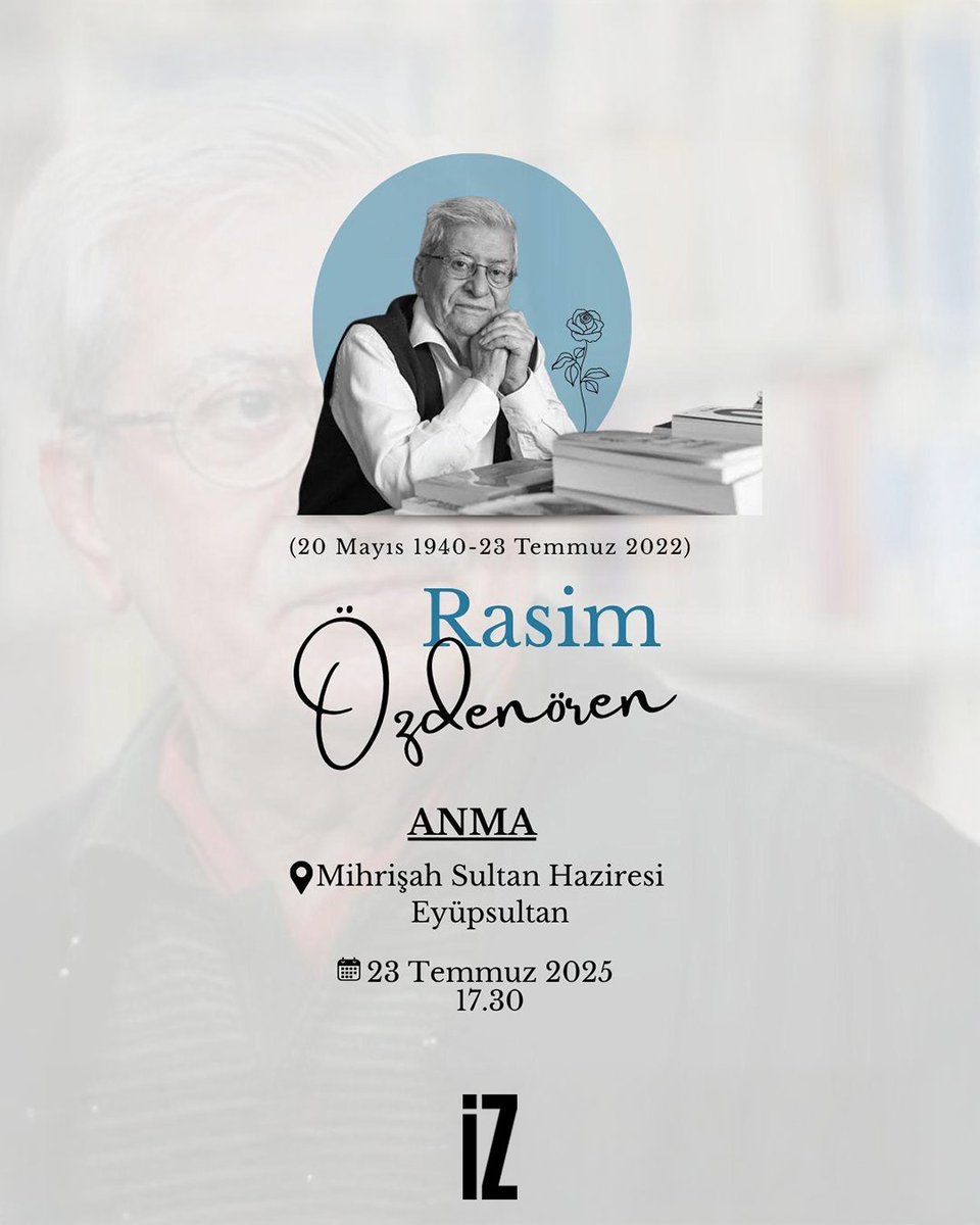 Rasim Özdenören Anma Programı, 23 Temmuz 2025 Çarşamba günü saat 17:30'da Eyüpsultan'da Mihrişah Sultan Haziresi'nde yapılacaktır. #RasimÖzdenören