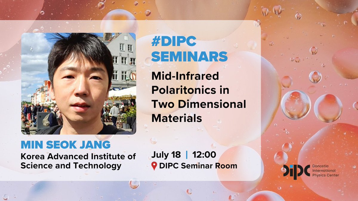 DIPCehu's tweet image. Today #DIPCseminars 👇
📌 Mid-Infrared Polaritonics in Two Dimensional Materials
👨🔬 Min Seok Jang, Korea Advanced Institute of Science and Technology
🗓️ July 18, 12:00
🏫 DIPC Josebe Olarra Seminar Room