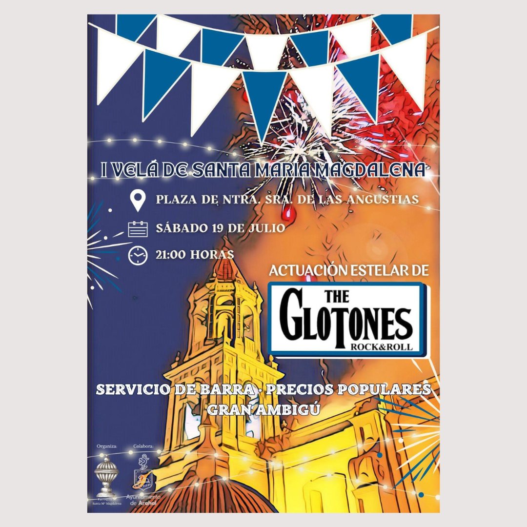 Fiestas patronales | Mañana, 19 de julio, se celebrará la I velá de Santa María Magdalena en la Plaza Virgen de las Angustias. Barra a precios populares, buen ambiente y actuación del grupo The Glotones. A partir de las 21:00h.