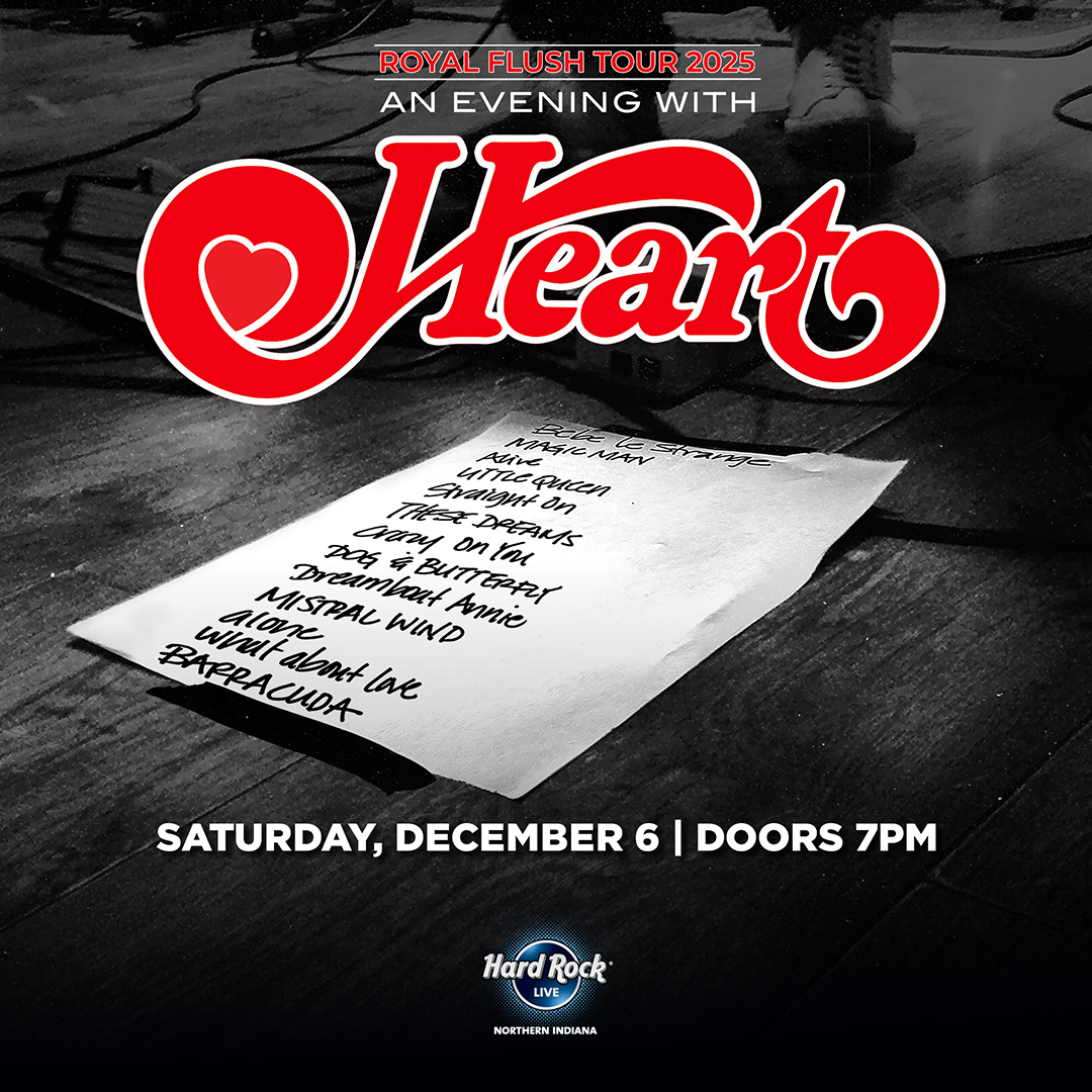 Last chance this week to win tickets to see Heart at the Hard Rock Casino Northern Indiana in December.  Your chance to call 219-980-2577 and win will be at 7:30 this morning!