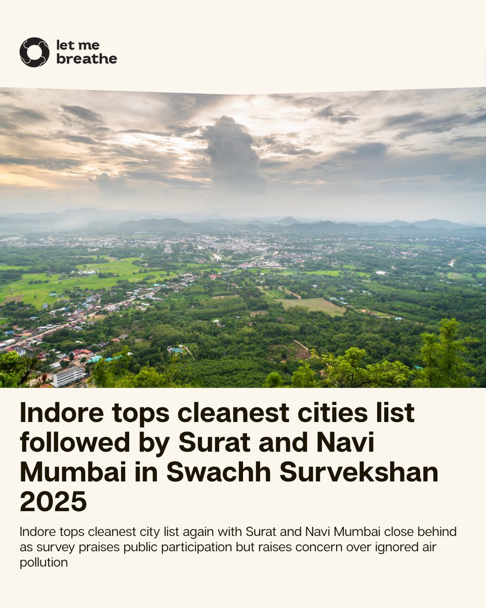 India’s cleanest cities 2025: Indore ranks first for the 7th year, followed by Surat and Navi Mumbai. Experts urge inclusion of air quality in future assessments.