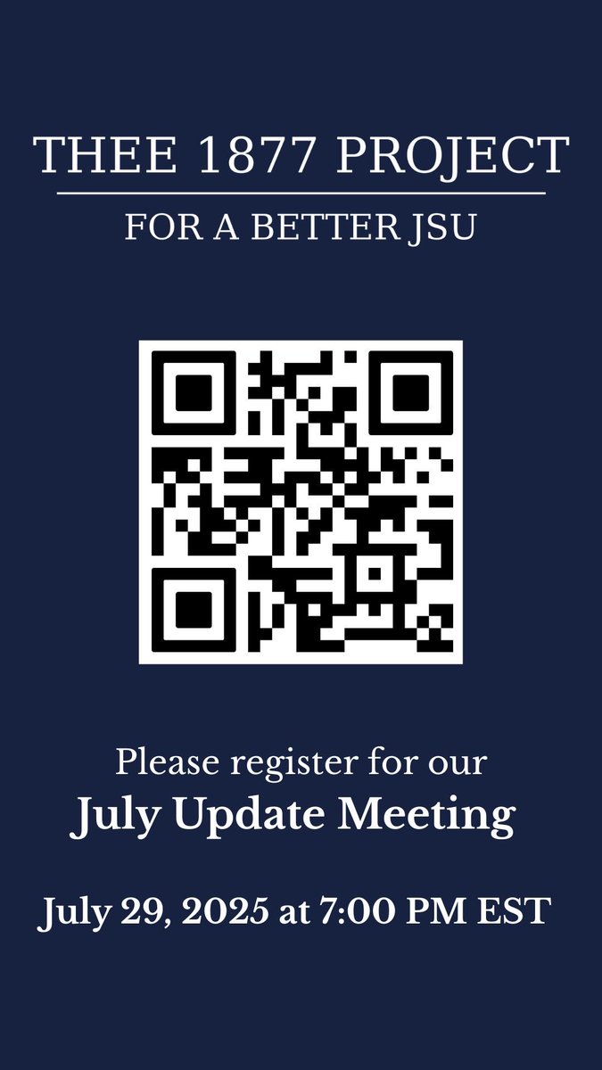 Thee1877Project's tweet image. Please register for an update meeting with Thee 1877 Project on our work regarding the JSU presidential activities, July 29, 2025, at 7:00 PM EST