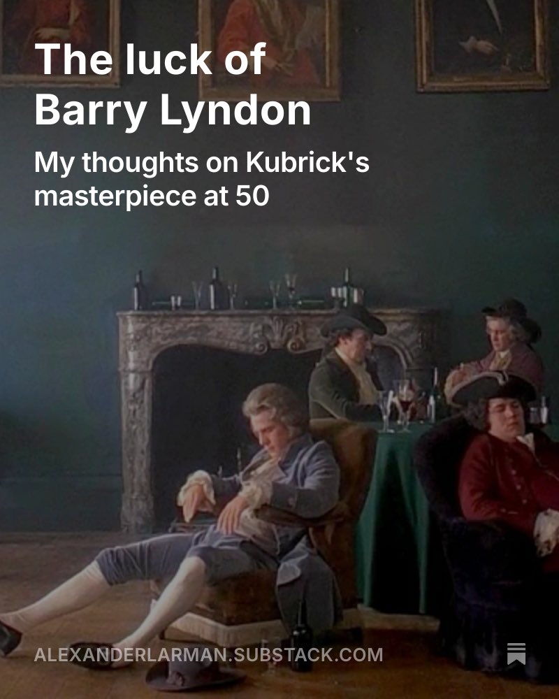alexlarman's tweet image. My latest piece, about the brilliance of the reissued Barry Lyndon. alexanderlarman.substack.com/p/the-luck-of-…
