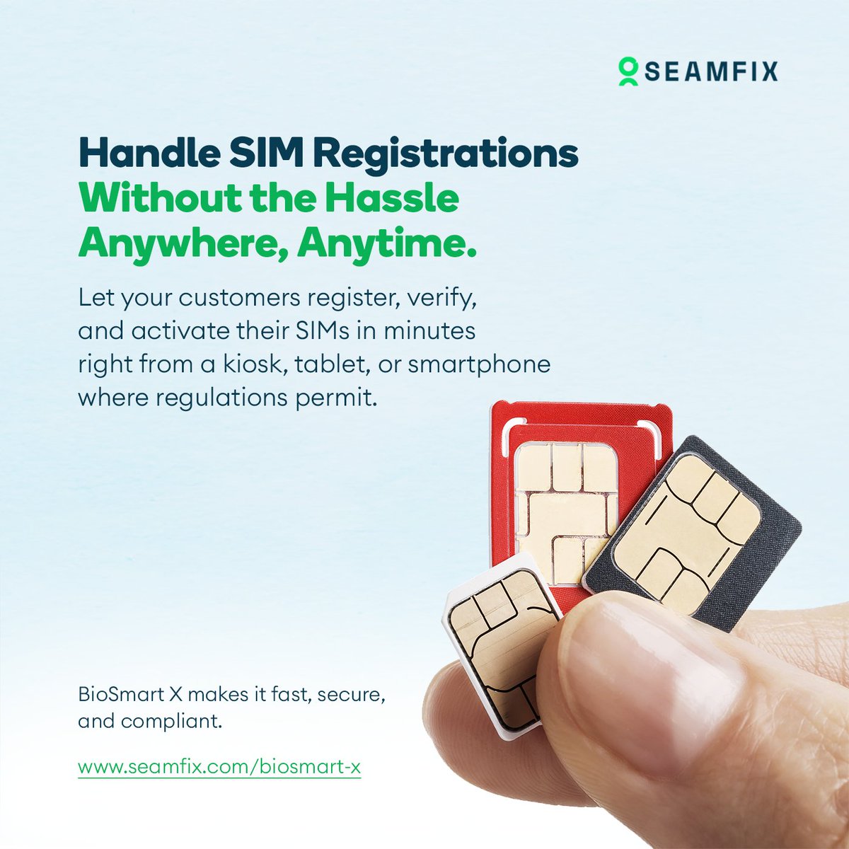 Seamfix Biosmart X takes away the queues and delays in the process, allowing your subscribers to register and activate their SIMs anytime, anywhere, straight from their devices if regulations permit.

Visit seamfix.com/biosmart-x to learn more