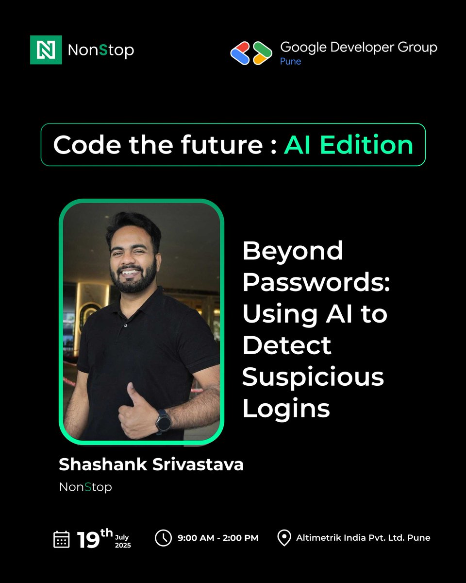 NonStopio's tweet image. We’re excited to share that Shashank Srivastava, one of our talented software engineers at #NonStopio, will be speaking at the upcoming @GDGPune event, sharing insights on: &quot;𝐁𝐞𝐲𝐨𝐧𝐝 𝐏𝐚𝐬𝐬𝐰𝐨𝐫𝐝𝐬: 𝐔𝐬𝐢𝐧𝐠 𝐀𝐈 𝐭𝐨 𝐃𝐞𝐭𝐞𝐜𝐭 𝐒𝐮𝐬𝐩𝐢𝐜𝐢𝐨𝐮𝐬 𝐋𝐨𝐠𝐢𝐧𝐬&quot;
