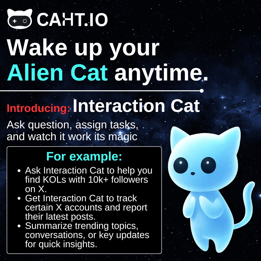 ✨ Wake up your Alien Cat anytime.
Meet Interaction Cat – your AI-powered assistant for social insights. 🪐

💡 Ask questions, assign tasks, and watch it work its magic

#Web3 #AI #DeFi #CaHtIO #AlienCat