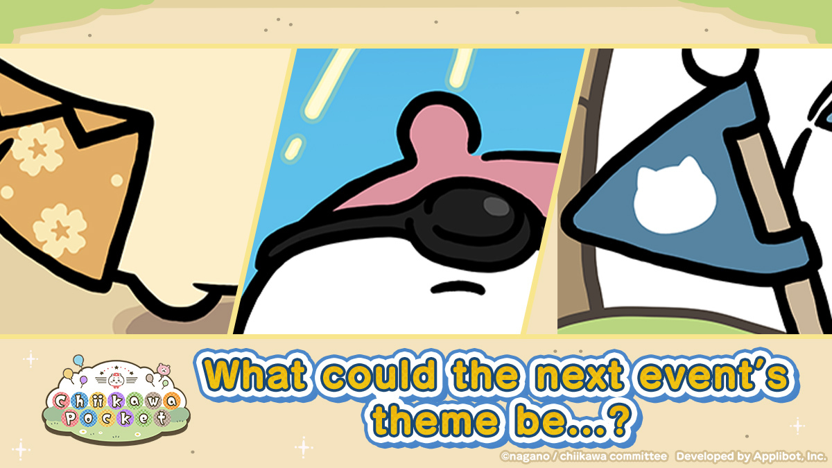 chiikawa_pt_en's tweet image. ――[Preview]――――――――――――

✨New Event Coming Soon!✨

――――――――――――――――

We&apos;re giving you a little glimpse of the theme of the new event kicking off 7/29 at 3:00 p.m. (UTC+9)!

Ready for what&apos;s next?

#Chiikawa #ChiikawaPocket