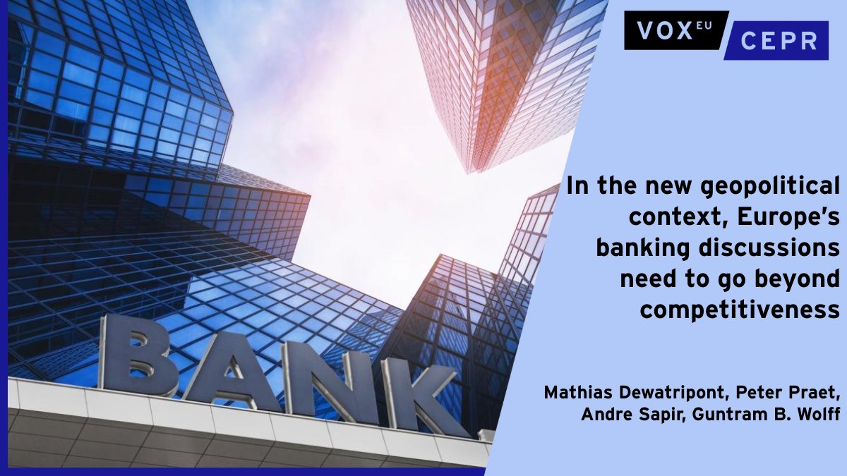 voxeu's tweet image. In the new geopolitical context, Europe’s banking discussions need to go beyond competitiveness
Mathias Dewatripont @ULBruxelles, Peter Praet @ecb @SolvayEDU, Andre Sapir @Bruegel_org @ULBruxelles, @GuntramWolff
ow.ly/JZvQ50WpJSy