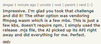 vanilagy's tweet image. This comment on my HN post reinforced a belief I already had: that it's important to allow direct usage of your libraries without going through a package manager. This is why I offer fully-built ESM & UMD artifacts of my libs for direct download.
The choir has been preached to.