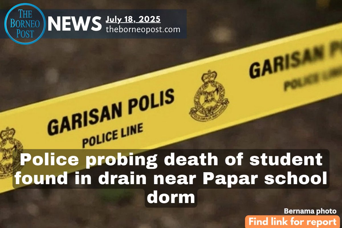 theborneopost's tweet image. A 13yo student was found unconscious near her school dorm in Papar and later died.
Police are conducting a thorough investigation and urge the public not to speculate.
theborneopost.com/2025/07/18/pol…

#Papar #Sabah #SchoolIncident #PoliceInvestigation