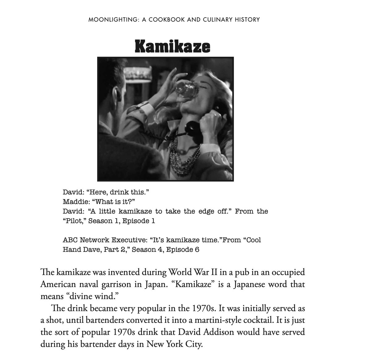 It’s Foodie Friday! And it’s Kamikaze Time. The Kamikaze cocktail was invented during WWII and became very popular during the 1970s. David orders one for Maddie in The Pilot and Agnes orders one in I Am Curious Maddie. Recipe in The Moonlighting Cookbook. #moonlighting