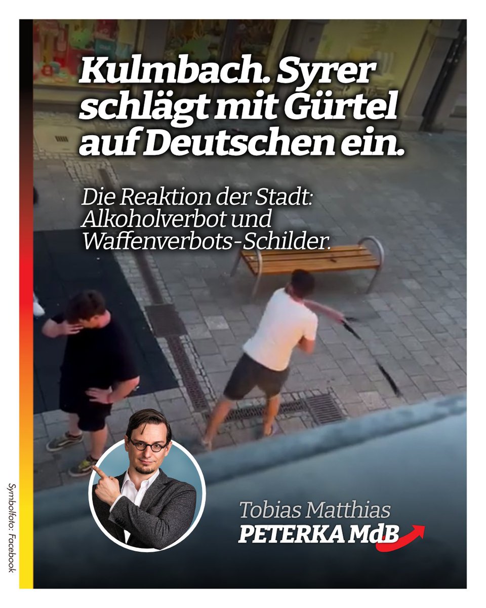 TobiasMPeterka's tweet image. #Syrer schlägt mit Gürtel auf Deutschen beim Altstadtfest in #Kulmbach. Die Reaktion der Stadt? Alkoholverbot und Waffenverbotszone. Wer #Gewalt nicht klar benennt, sondern mit Schildern reagiert, schützt keine Bürger – sondern kapituliert.