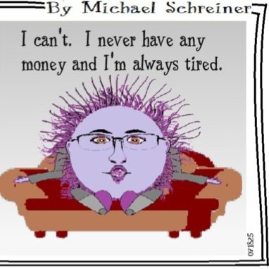 ballz_the's tweet photo. #theFuzzBallz 071825 Broke and Tired 
#workandsleep #nomoney #alwaystired #goout #treatyourself #tootired #toobroke https://t.co/4vhnaFgMWD