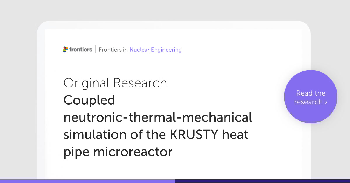 This research presents coupled neutronic-thermal-mechanical simulation of the KRUSTY heat pipe microreactor. Read the Frontiers in #Nuclear Engineering article: fro.ntiers.in/Vao9