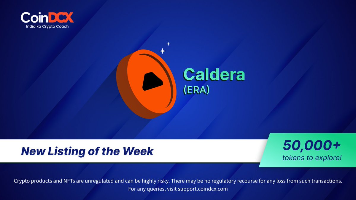 The era of Caldera (ERA) has begun on CoinDCX. Our advice remains the same,  DYOR before you invest. @Calderaxyz #CoinDCXListing #50kTokensOnCoinDCX  Disclaimer: Crypto products and NFTs are unregulated and can be highly