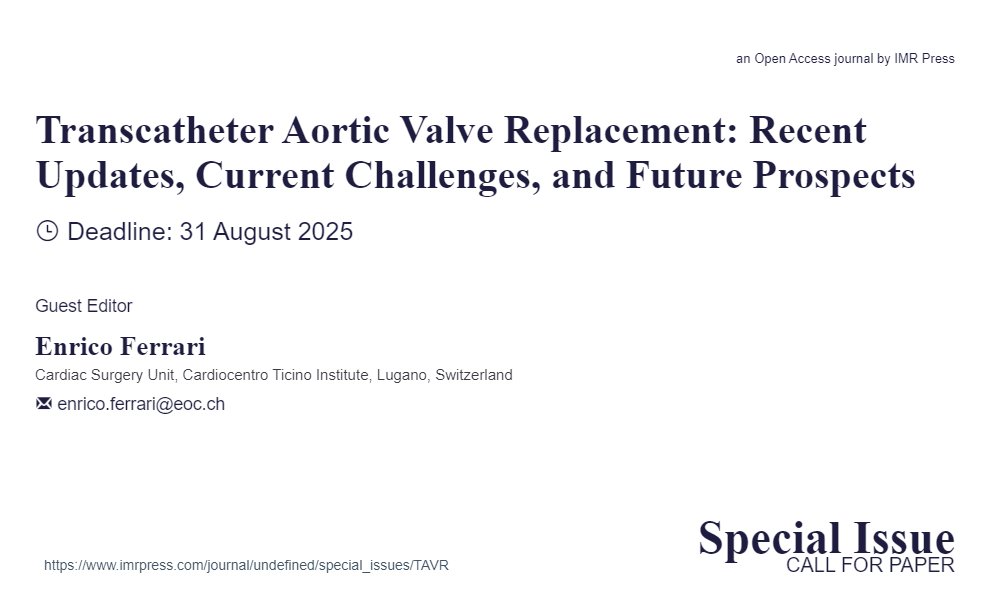 📢【Final Call】Special Issue: Transcatheter Aortic Valve Replacement: Recent Updates, Current Challenges, and Future Prospects is closing soon!

Transcatheter aortic valve replacement (TAVR) has become a widely accepted technique for the treatment of aortic valve stenosis in