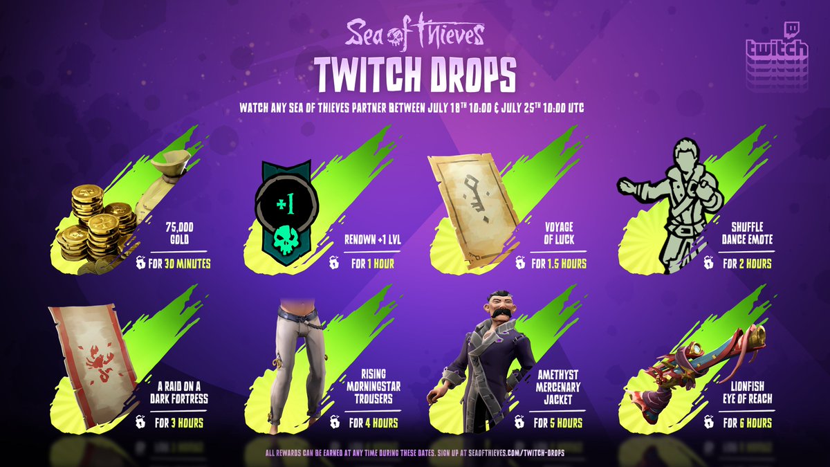 SeaOfThieves's tweet image. Twitch Drops are live once again! Acquire Renown, gold, Voyages and cosmetics between now and July 25th (10am UTC), just for watching a Sea of Thieves Partner! Earn everything on the visual below over the course of six hours.