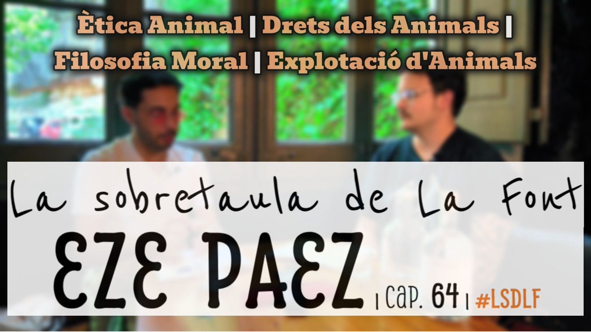 sobretaulafont's tweet image. Ja teniu disponible la sobretaula amb el filòsof esècialista en Ètica Animal Eze Paez #LSDLF @UPF_CAE
🔴YouTube: buff.ly/XAXq3XU
🟢Spotify: buff.ly/MB7fXrw
🟠iVoox: buff.ly/NkNTRNN