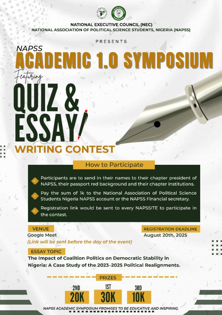 *Call for Participation – NAPSS Academic 1.0 Symposium (Quiz &amp; Essay Contest)* 

The National Association of Political Science Students (NAPSS), Nigeria, is pleased to announce the Academic 1.0 Symposium featuring a Quiz and Essay Writing Contest designed to foster intellectual