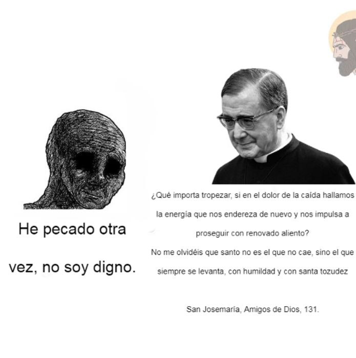 LvdwigIHS's tweet photo. «No me olvidéis que santo no es el que no cae, sino el que siempre se levanta, con humildad y con santa tozudez.» https://t.co/4lw7cgtf0D